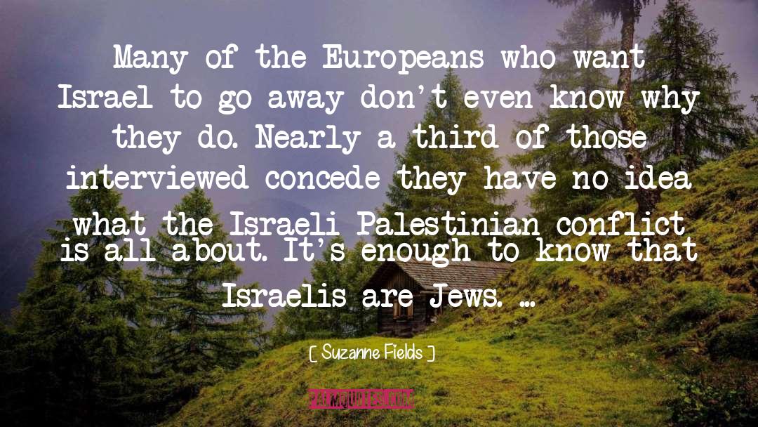Israeli Palestinian Conflict quotes by Suzanne Fields