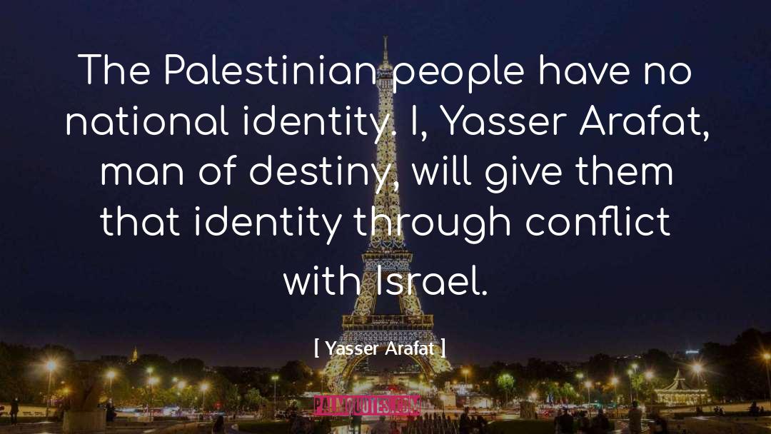 Israeli Palestinian Conflict quotes by Yasser Arafat