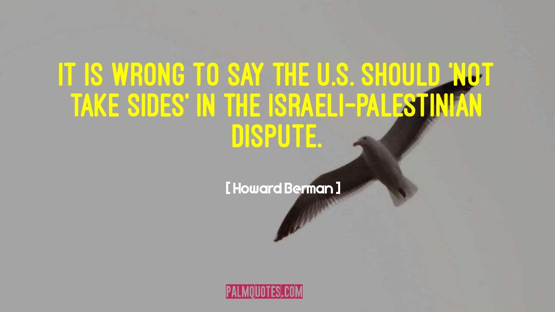 Israeli Palestinian quotes by Howard Berman