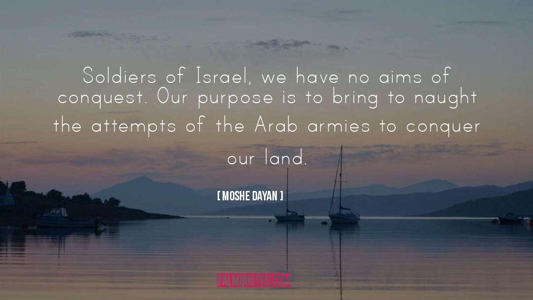 Israeli Soldiers quotes by Moshe Dayan