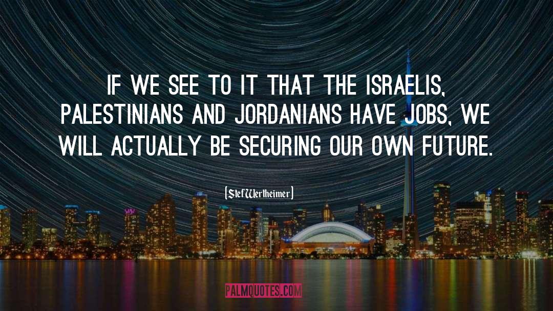 Israelis quotes by Stef Wertheimer