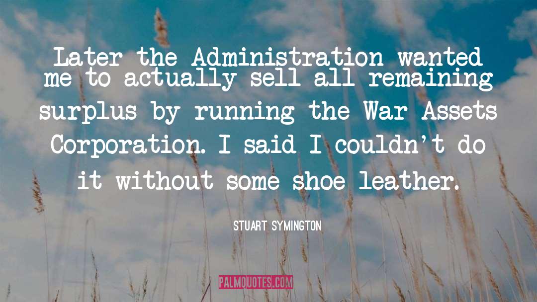 Issler Shoe quotes by Stuart Symington