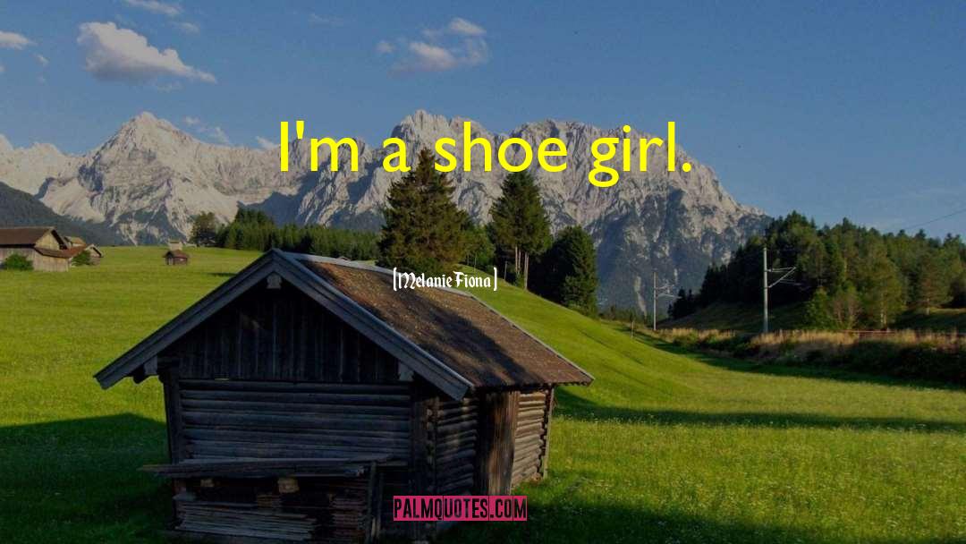 Issler Shoe quotes by Melanie Fiona