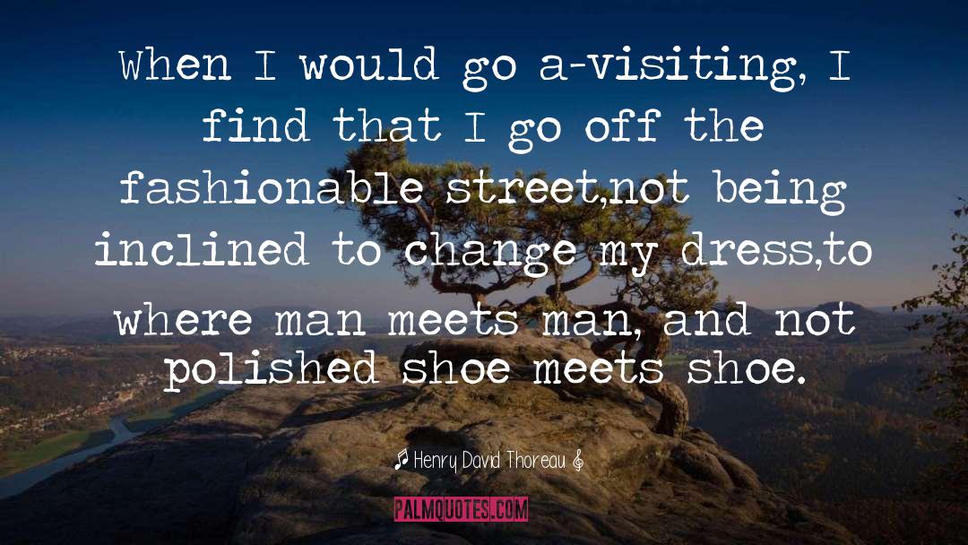 Issler Shoe quotes by Henry David Thoreau