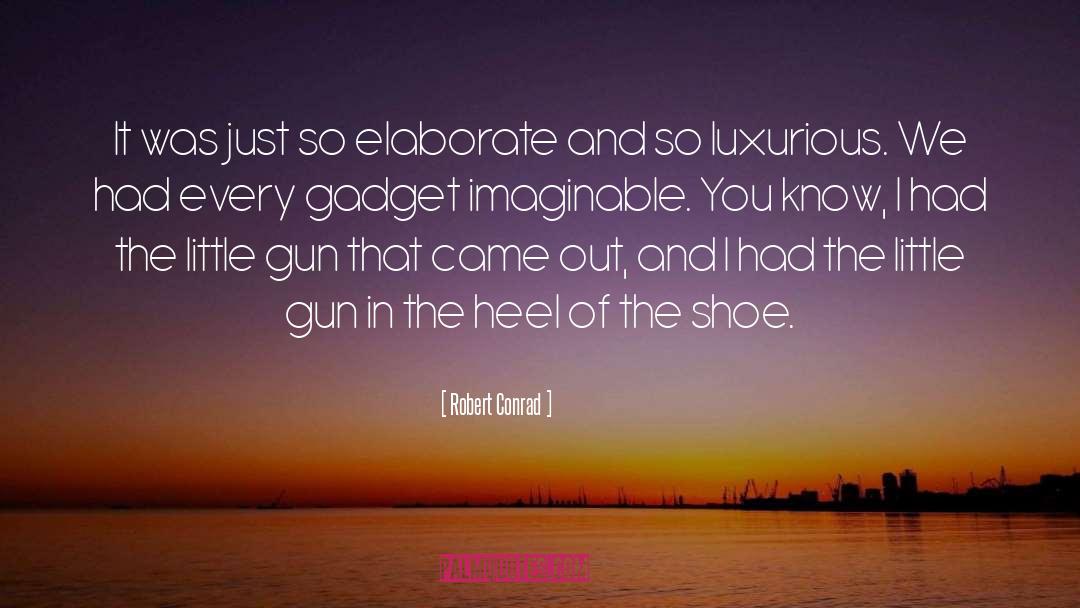 Issler Shoe quotes by Robert Conrad