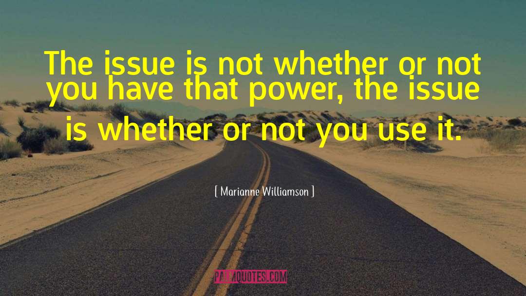 Issue 2 quotes by Marianne Williamson