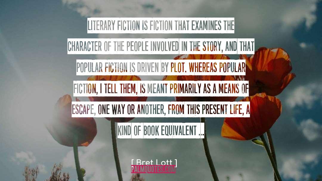 Issue Driven Fiction quotes by Bret Lott