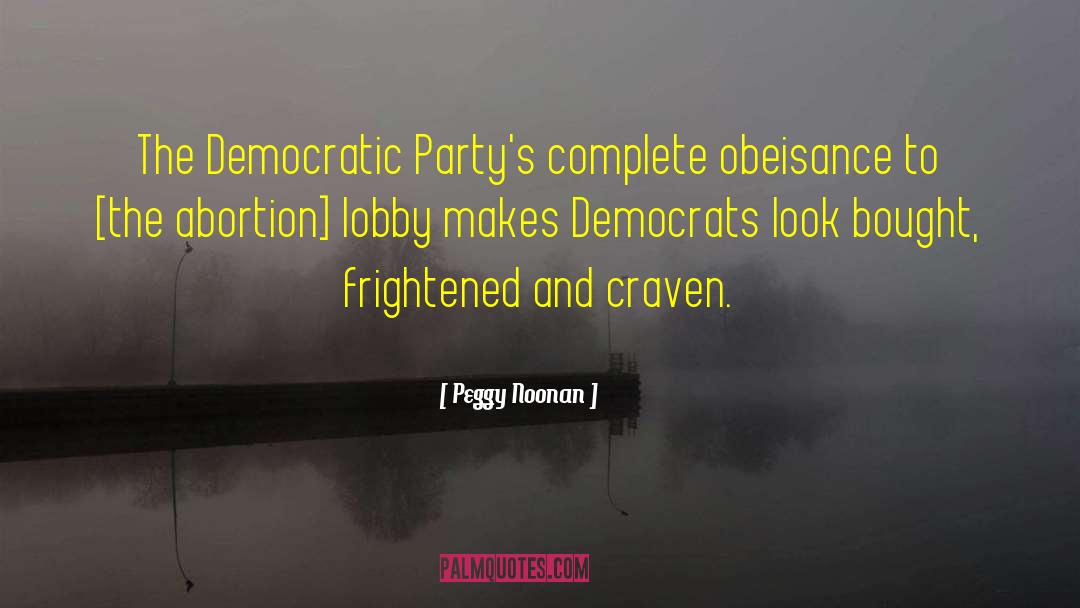 Issues The Democratic Party quotes by Peggy Noonan