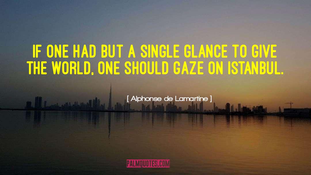 Istanbul Best quotes by Alphonse De Lamartine