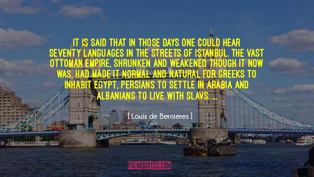 Istanbul quotes by Louis De Bernieres