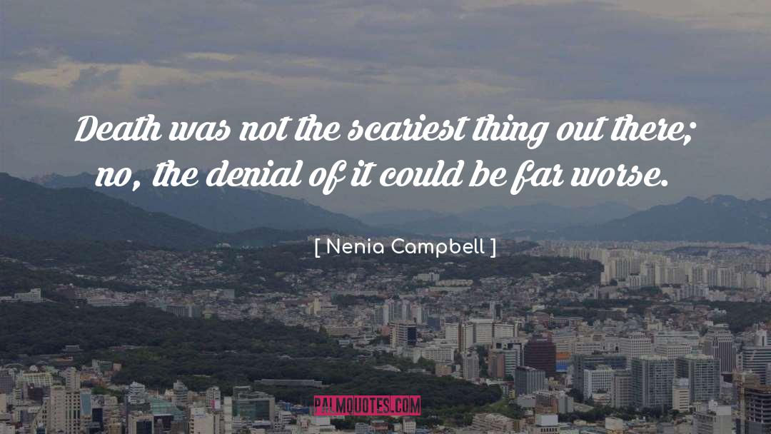 It Could Be Better quotes by Nenia Campbell