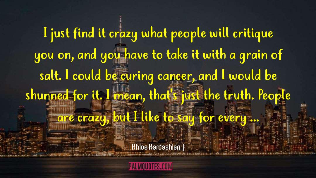 It Could Be Better quotes by Khloe Kardashian