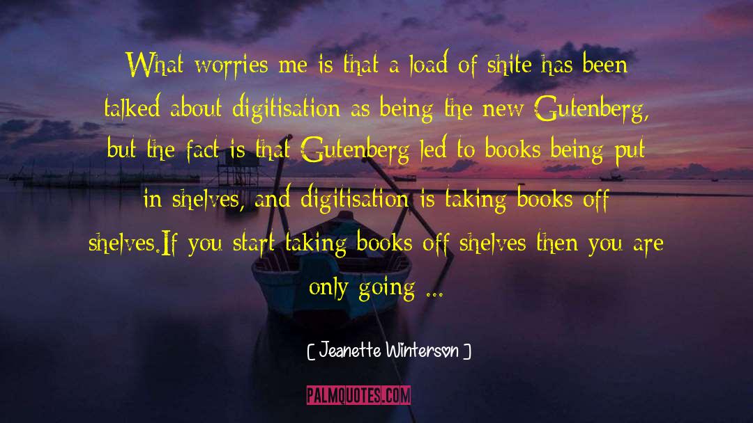 It Digitalization quotes by Jeanette Winterson