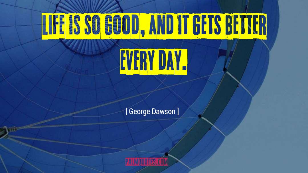 It Gets Better quotes by George Dawson