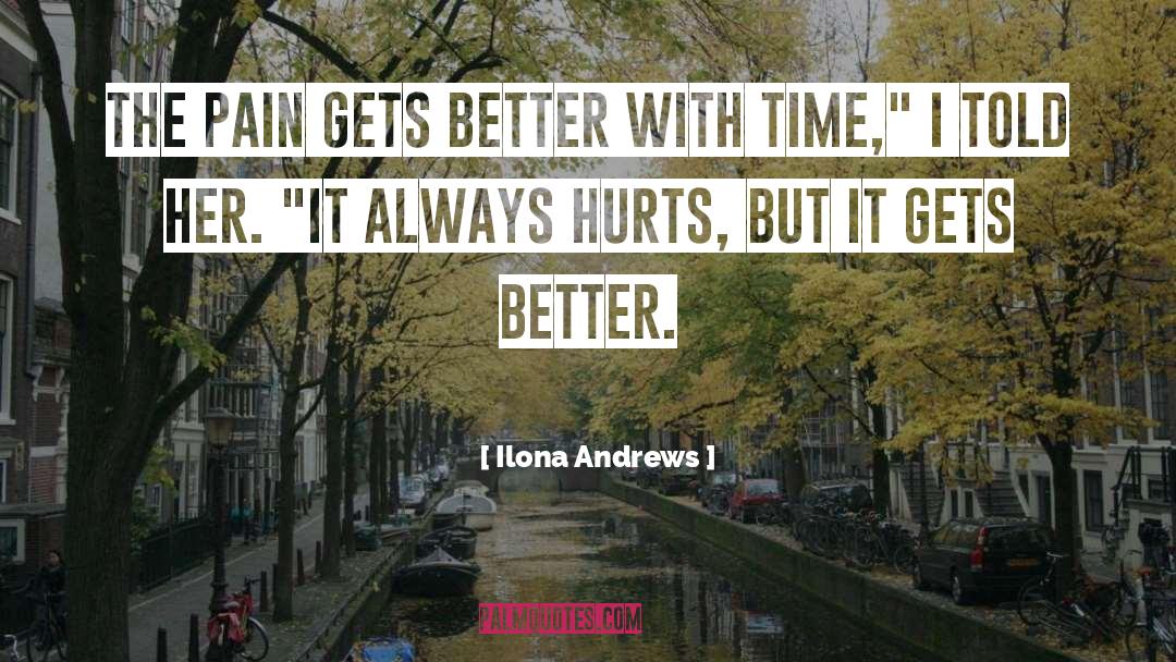 It Gets Better quotes by Ilona Andrews