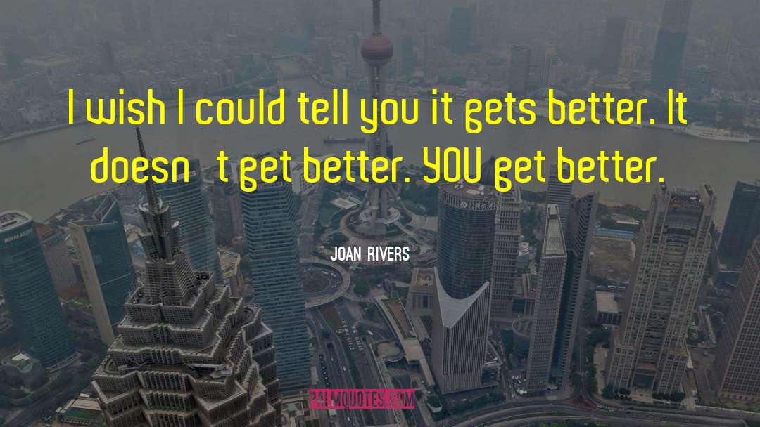 It Gets Better quotes by Joan Rivers