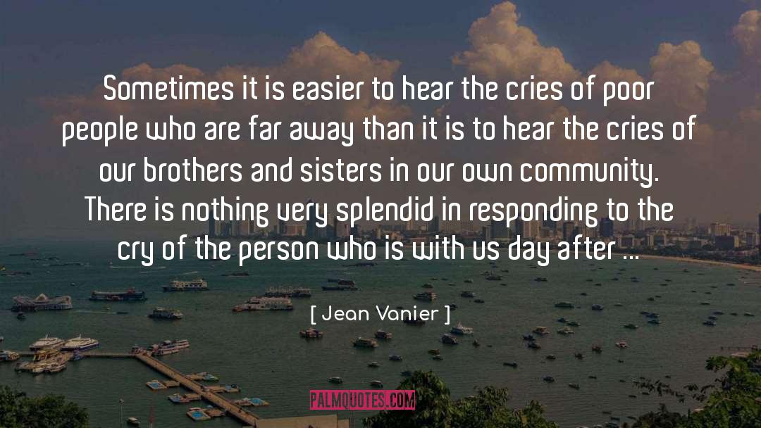 It Gets Easier Everyday quotes by Jean Vanier