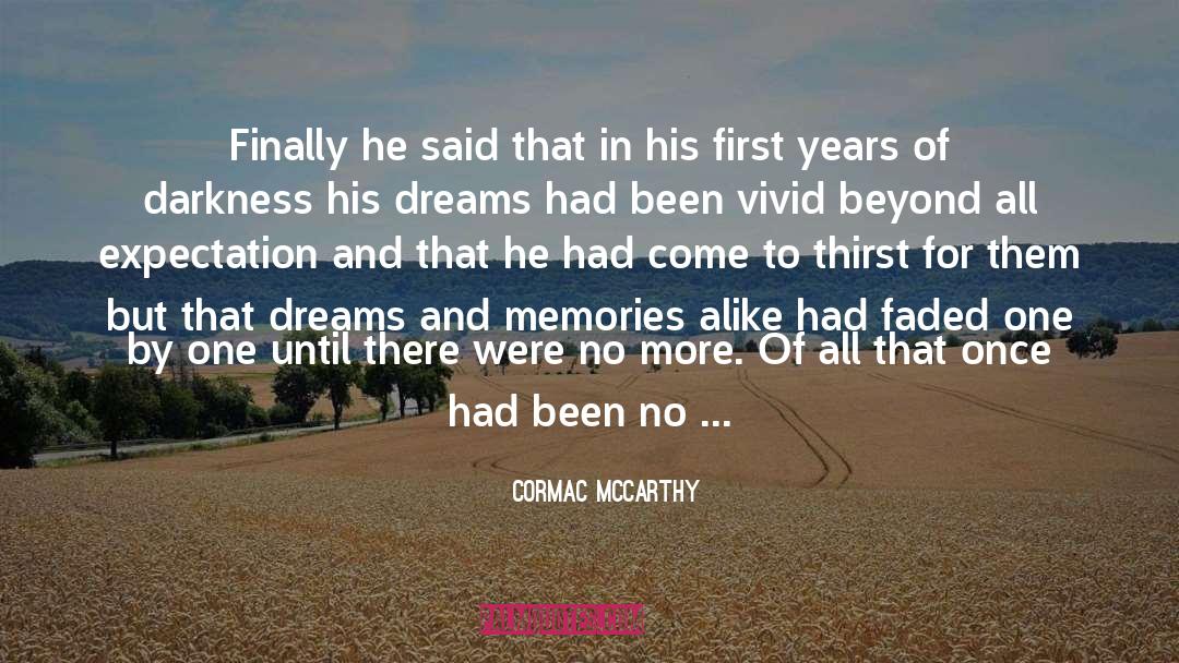 It Has Been So Long quotes by Cormac McCarthy