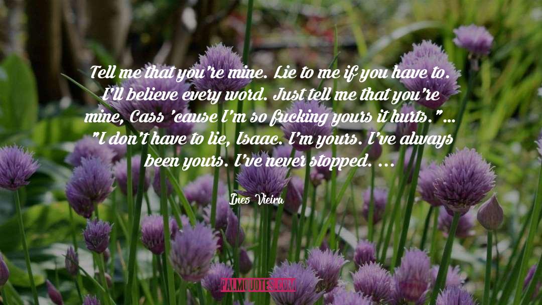 It Hurts Me To Love You quotes by Ines Vieira