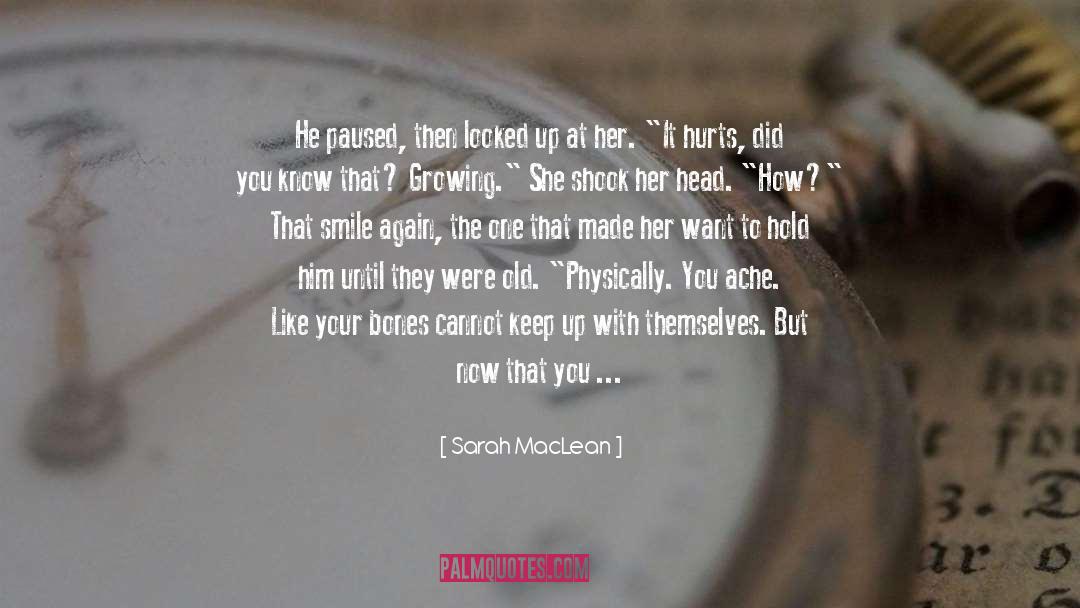 It Hurts quotes by Sarah MacLean