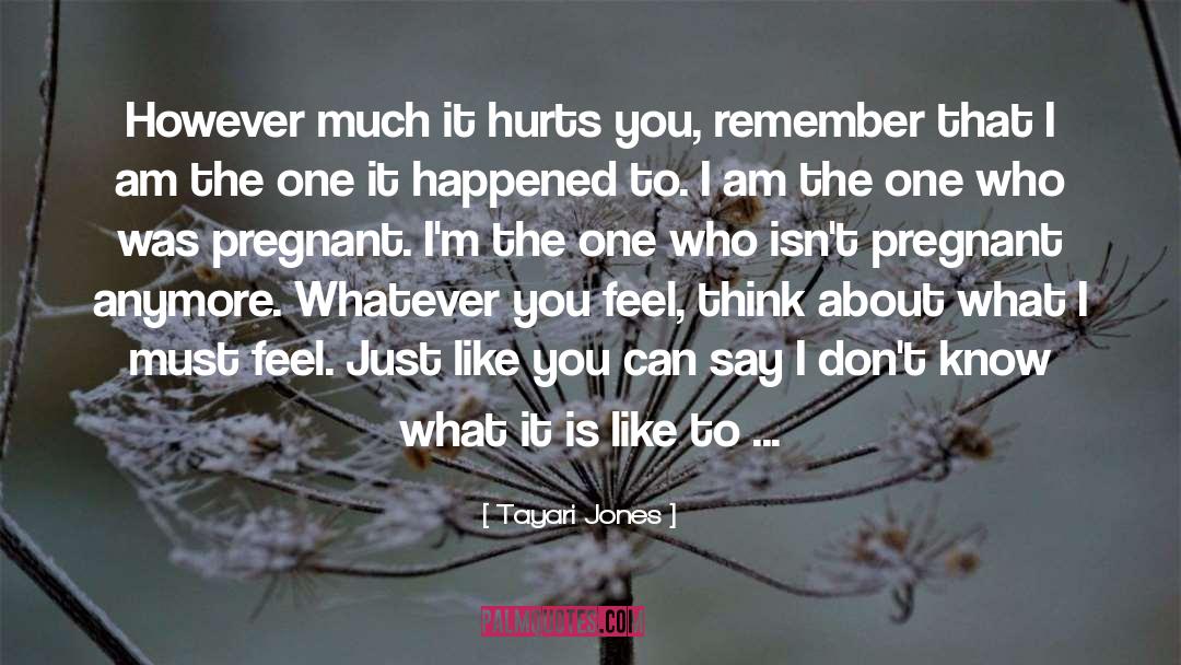 It Hurts quotes by Tayari Jones