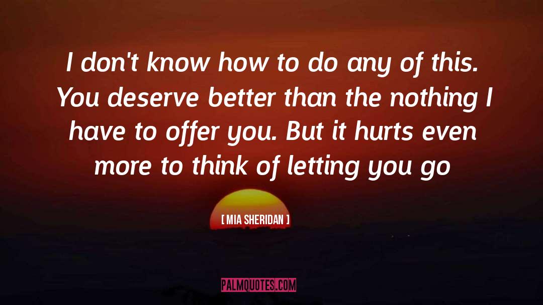It Hurts quotes by Mia Sheridan