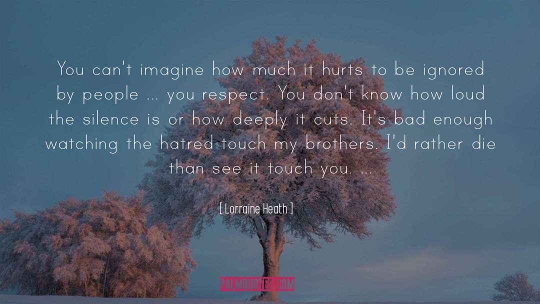 It Hurts quotes by Lorraine Heath