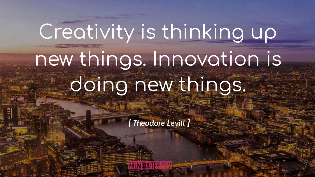 It Innovation quotes by Theodore Levitt