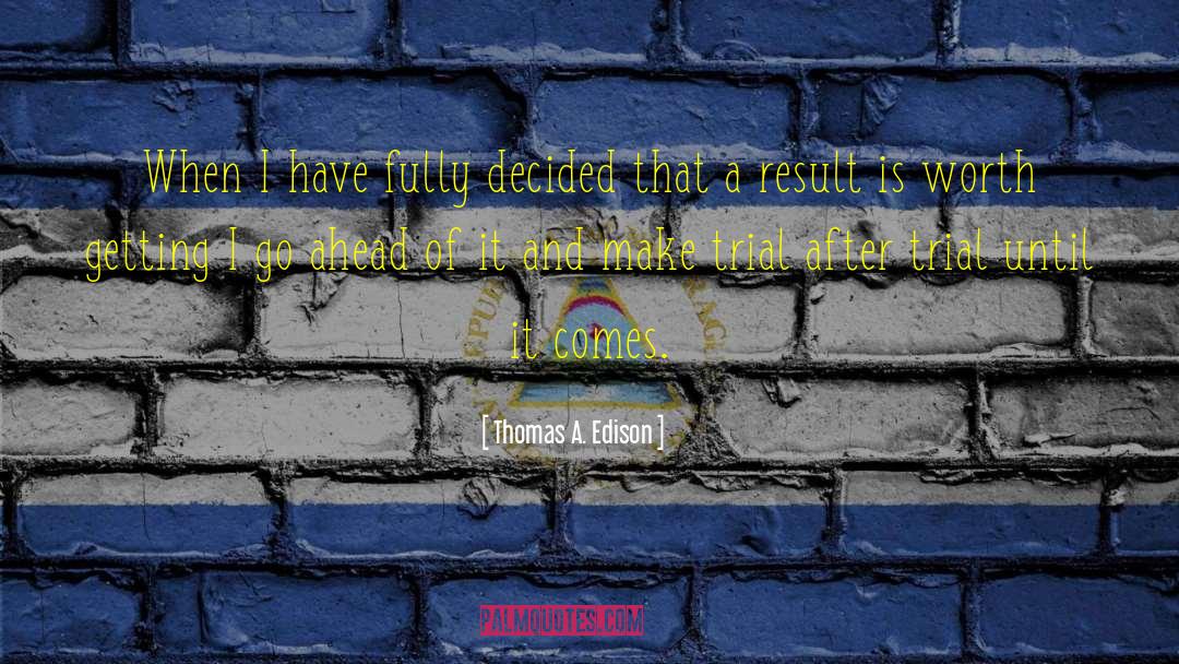 It Is Decided quotes by Thomas A. Edison