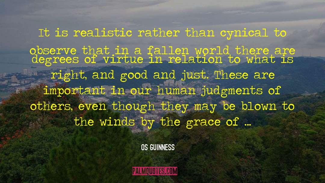 It Is Good quotes by Os Guinness