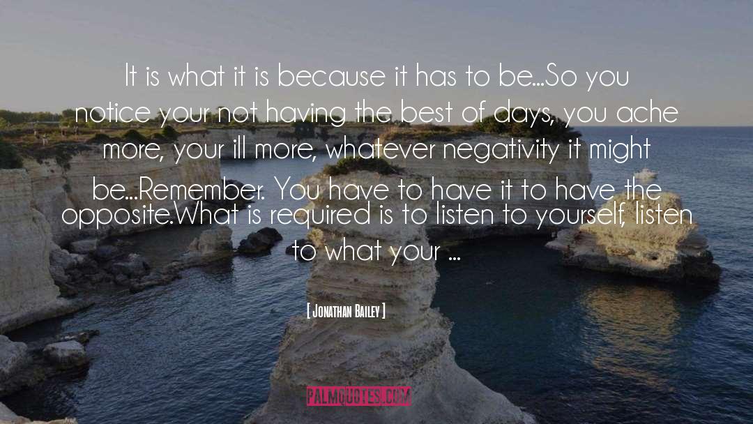 It Is What It Is quotes by Jonathan Bailey