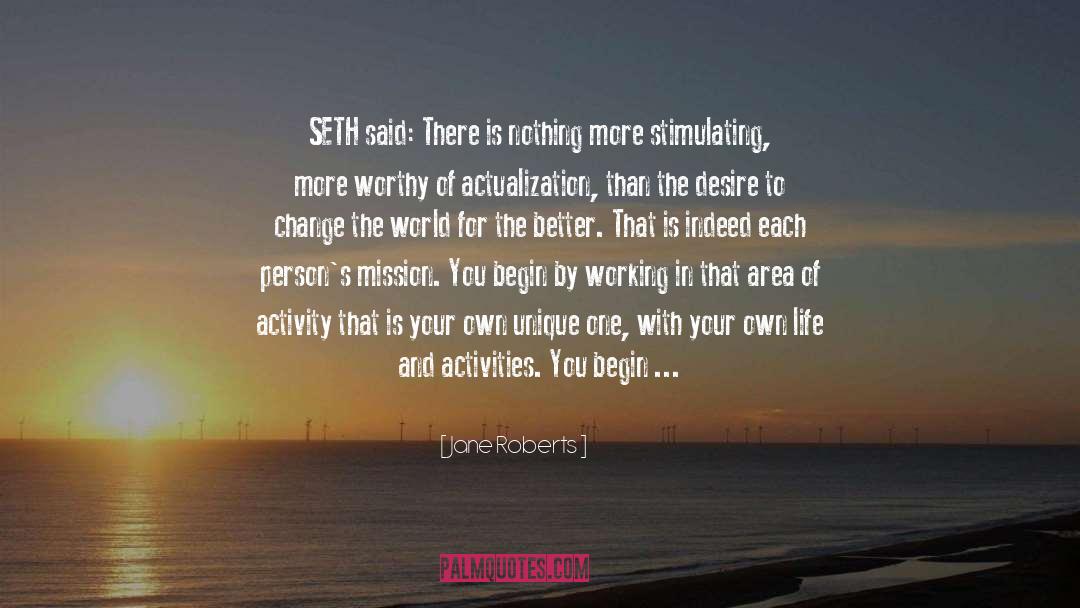 It Is Working quotes by Jane Roberts