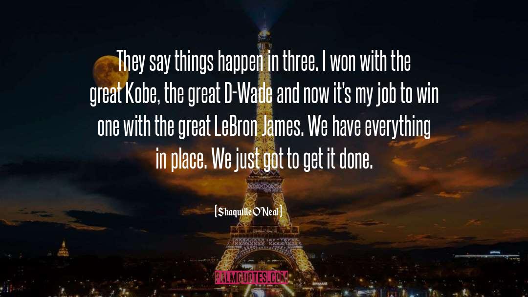 It Isn T My Job To Win quotes by Shaquille O'Neal