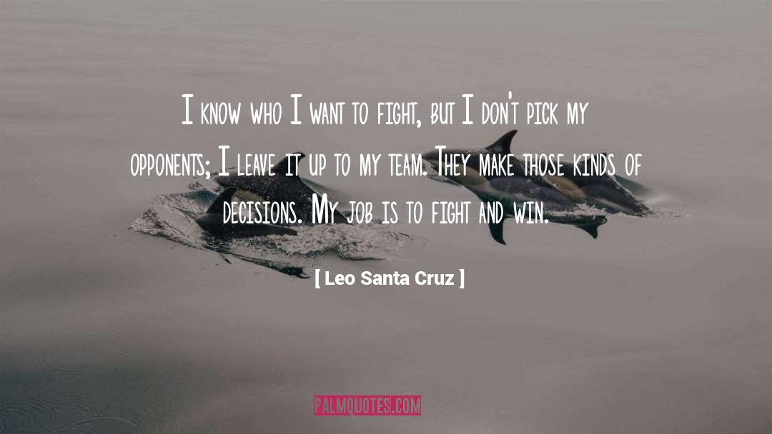It Isn T My Job To Win quotes by Leo Santa Cruz