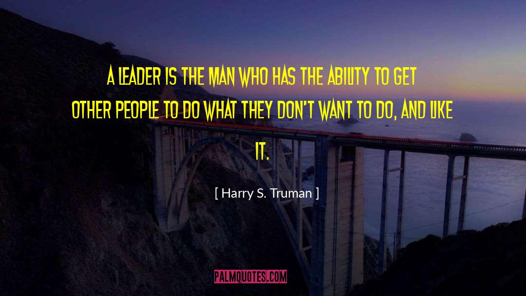 It Leadership quotes by Harry S. Truman