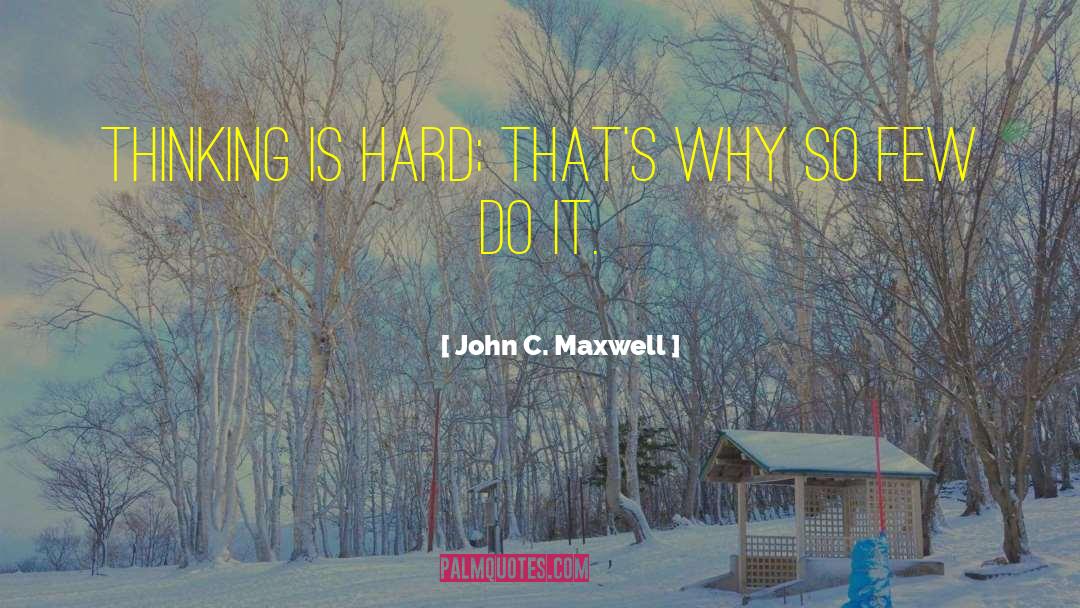 It Leadership quotes by John C. Maxwell
