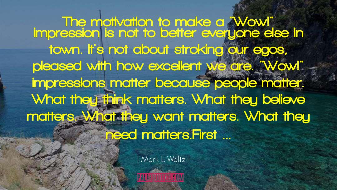 It Matters Not What Youve Done Quote quotes by Mark L. Waltz