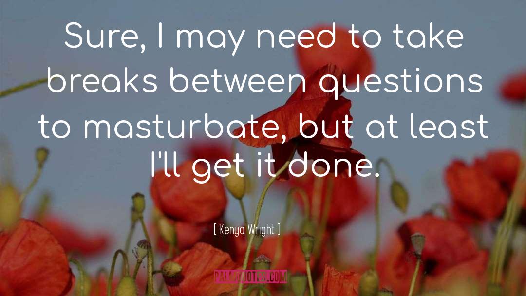It May Take Time quotes by Kenya Wright