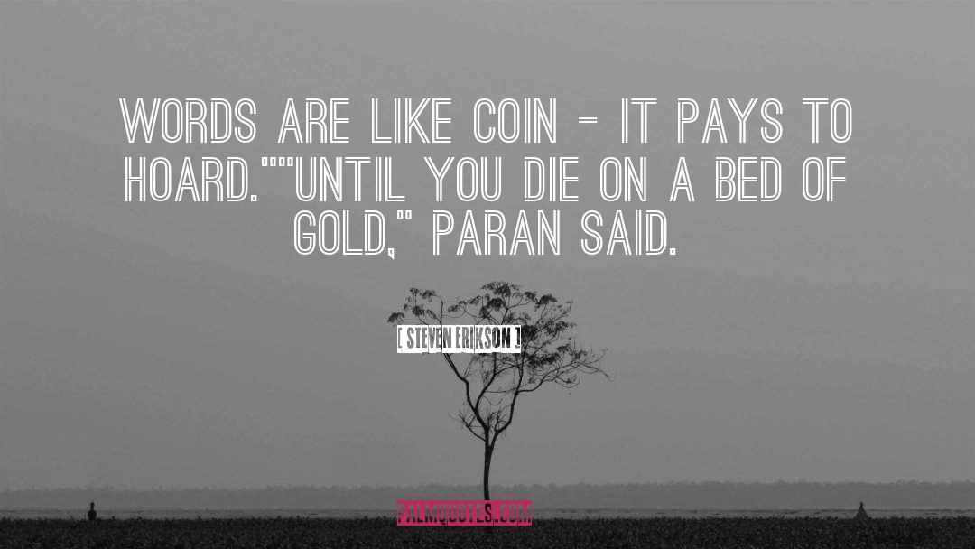 It Pays quotes by Steven Erikson