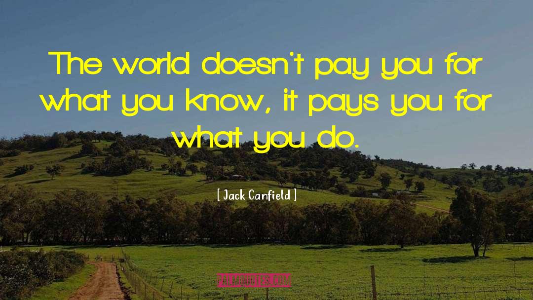 It Pays quotes by Jack Canfield