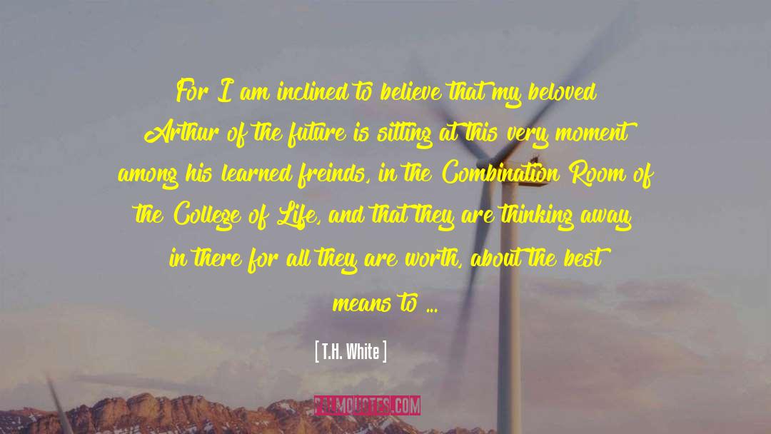 It S About Time quotes by T.H. White