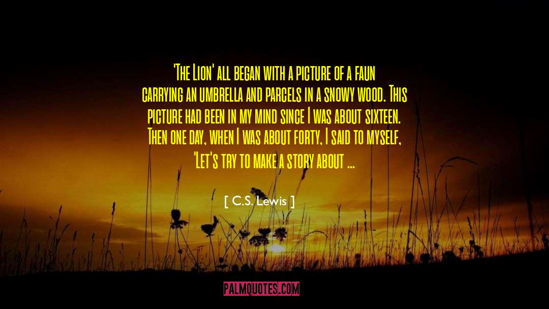 It S All About You quotes by C.S. Lewis