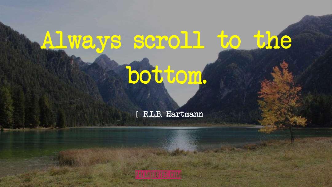 It S Brilliant quotes by R.L.B. Hartmann