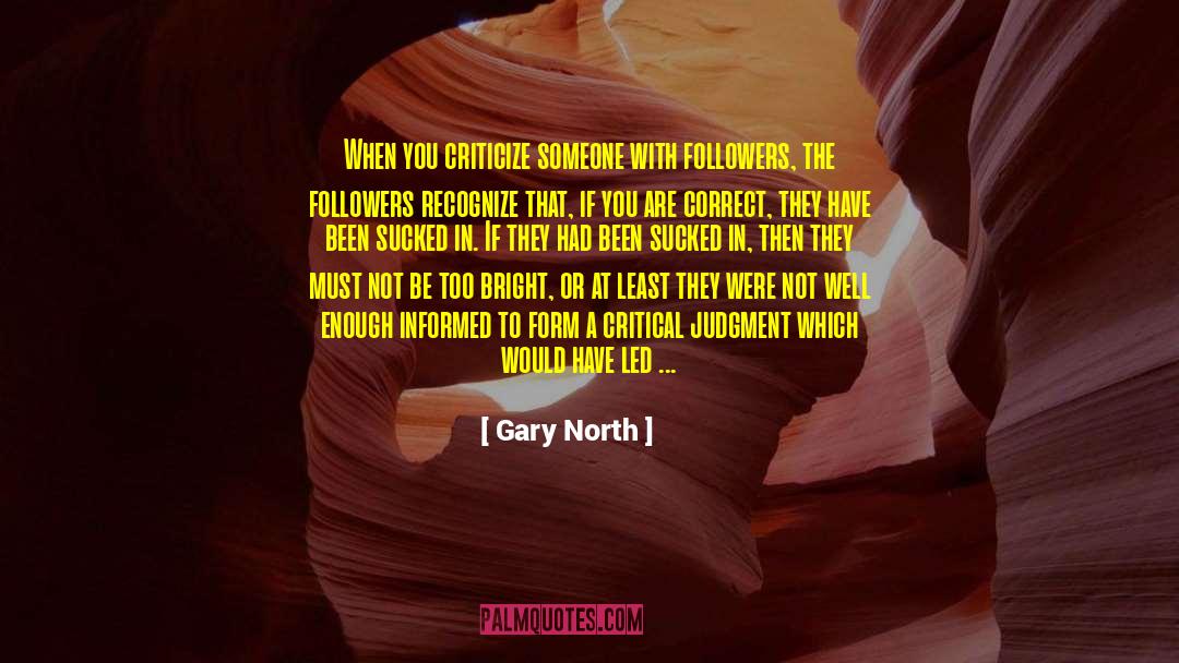 It S Not What They Have quotes by Gary North