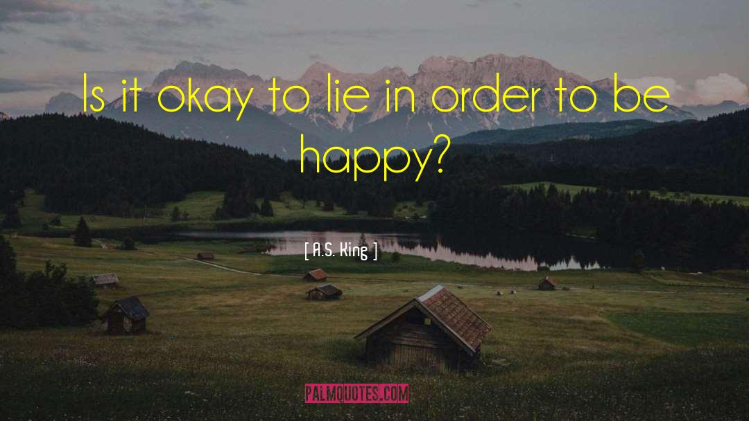 It S Okay To Be Broken quotes by A.S. King