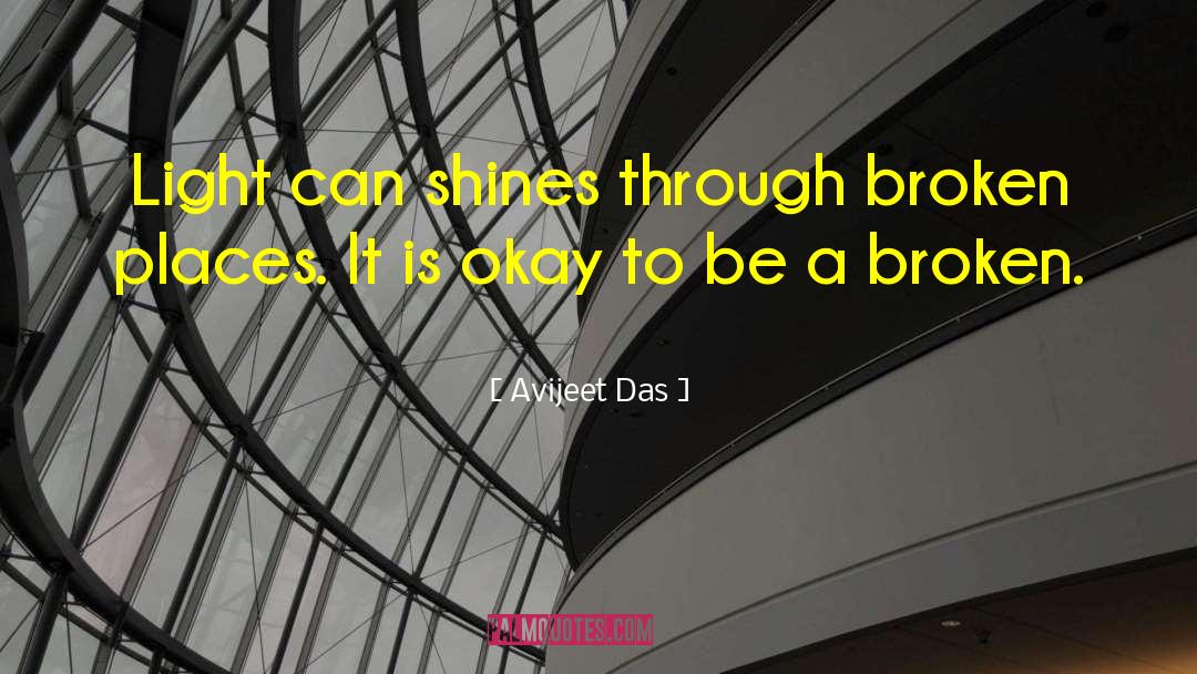 It S Okay To Be Broken quotes by Avijeet Das