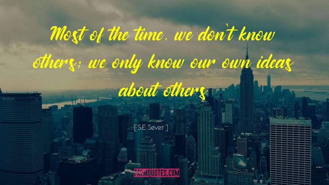 It S Time quotes by S.E. Sever