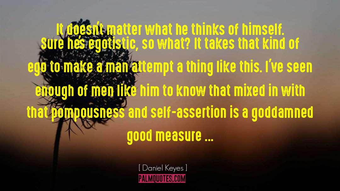 It Takes A Good Man quotes by Daniel Keyes