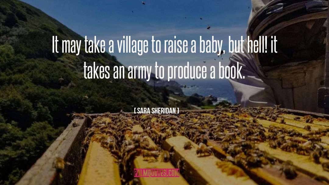 It Takes A Village To Raise A Child quotes by Sara Sheridan