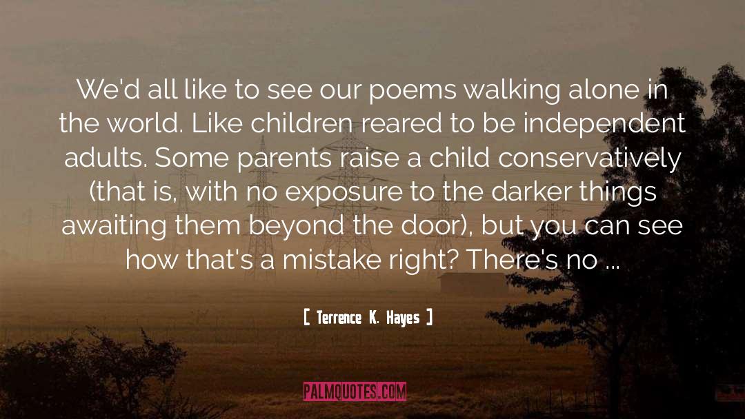 It Takes A Village To Raise A Child quotes by Terrence K. Hayes